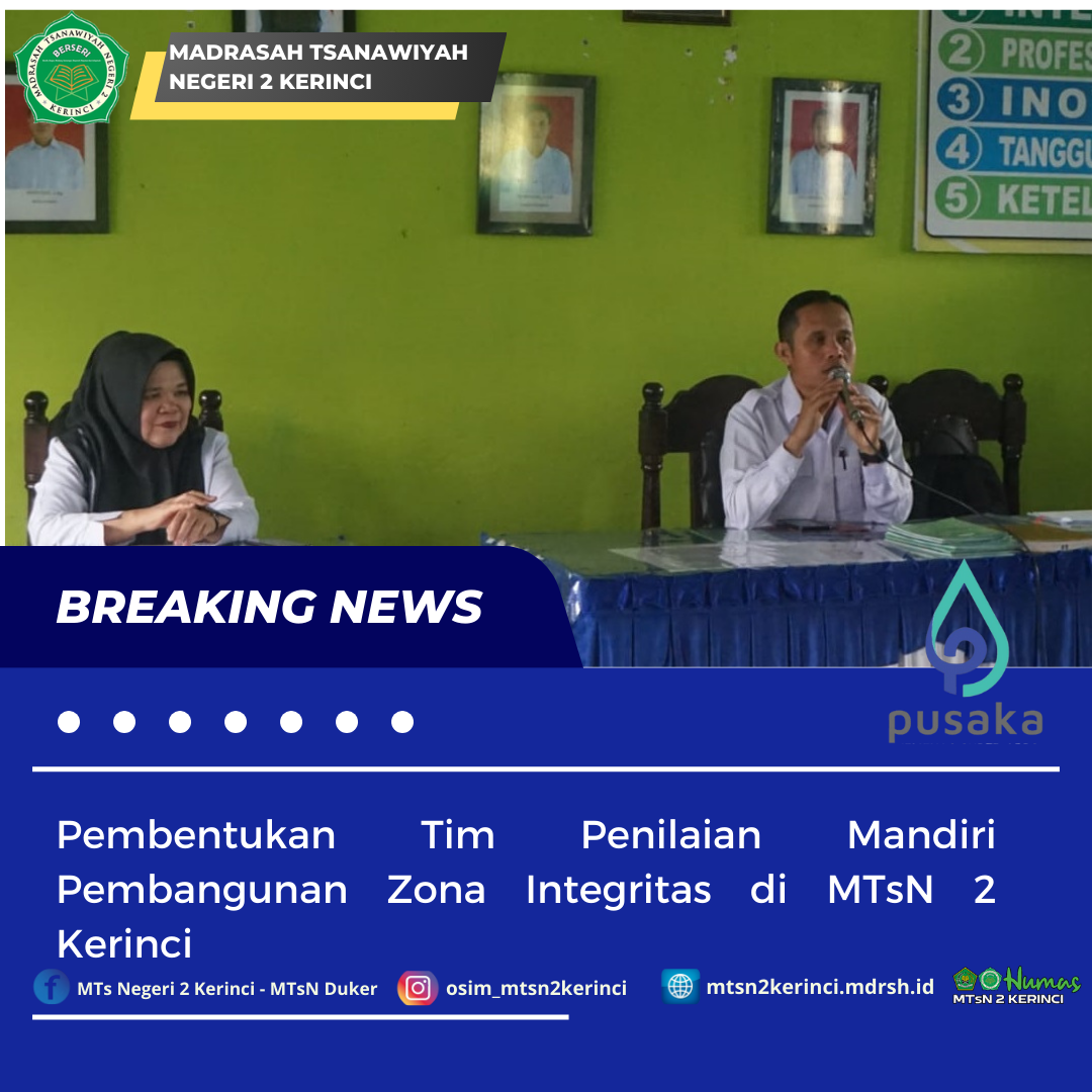 Pembentukan Tim Penilaian Mandiri Pembangunan Zona Integritas di MTsN 2 Kerinci