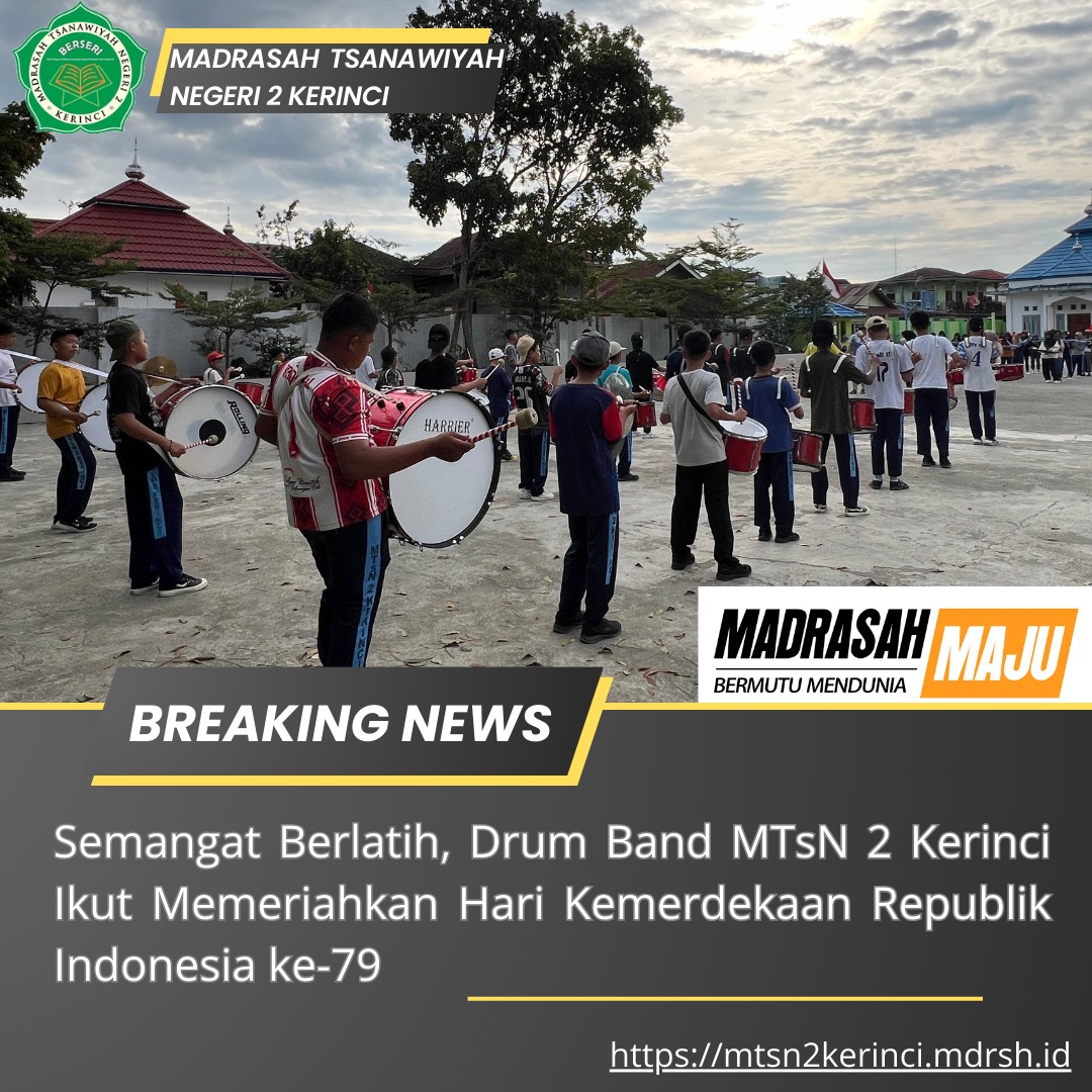 Semangat berlatih, DrumBand MTsN 2 Kerinci ikut Memeriahkan Hari Kemerdekaan Republik Indonesia ke-79