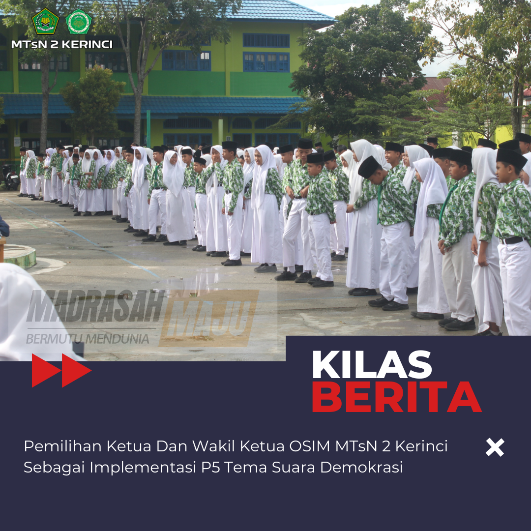 Pemilihan Ketua Dan Wakil Ketua OSIM  MTsN 2 Kerinci Sebagai Implementasi P5 Tema Suara Demokrasi