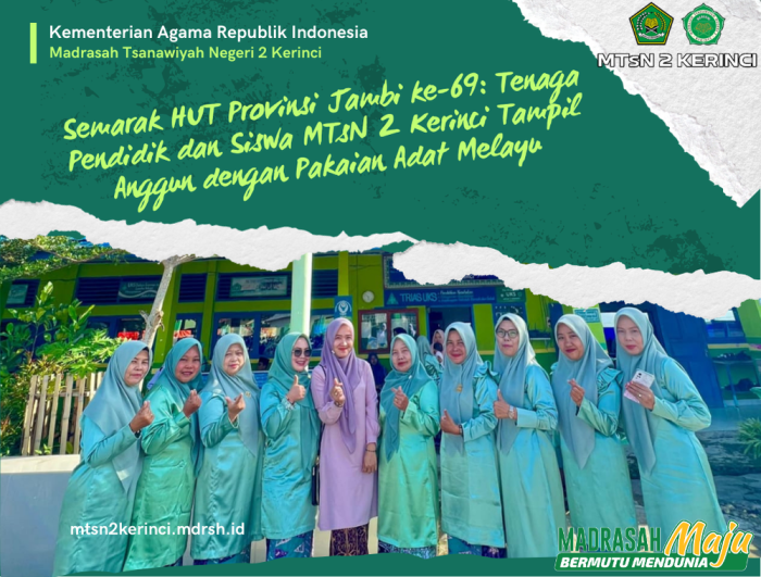 Semarak HUT Provinsi Jambi ke-69: Tenaga Pendidik dan Siswa MTsN 2 Kerinci Tampil Anggun dengan Pakaian Adat Melayu