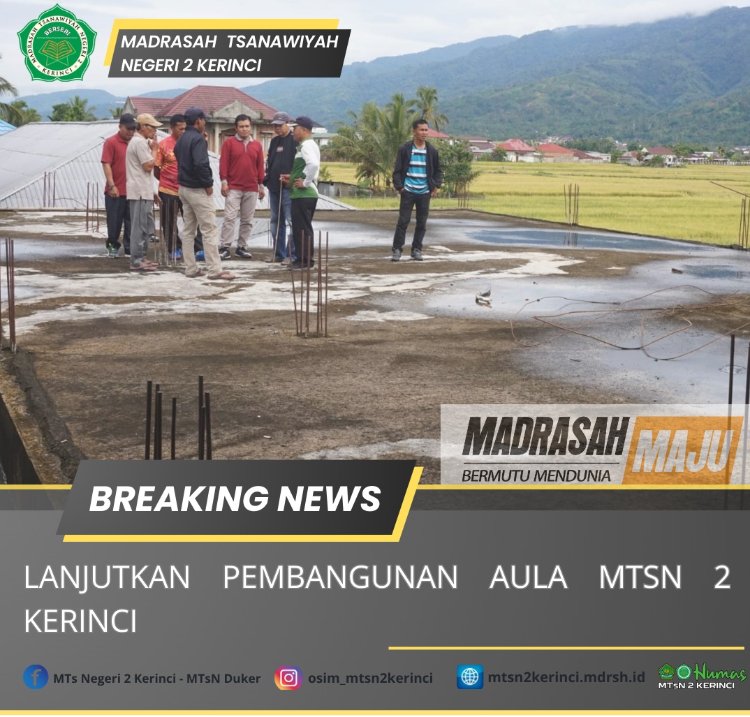 Lanjutkan Pembangunan Aula MTsN 2 kerinci   